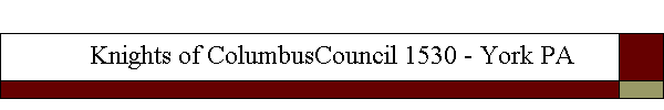 Knights of ColumbusCouncil 1530 - York PA